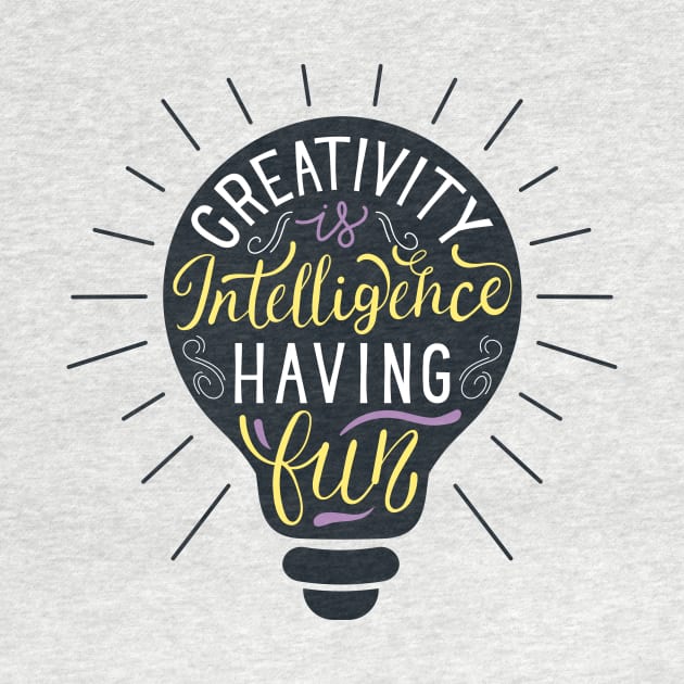 Creativity is Intelligence Having Fun by Utopia Shop